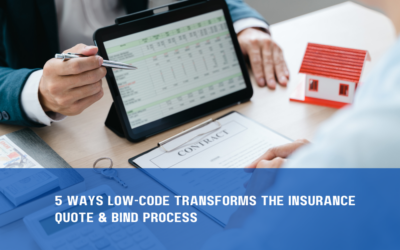5 Ways Low-Code Transforms the Insurance Quote & Bind Process