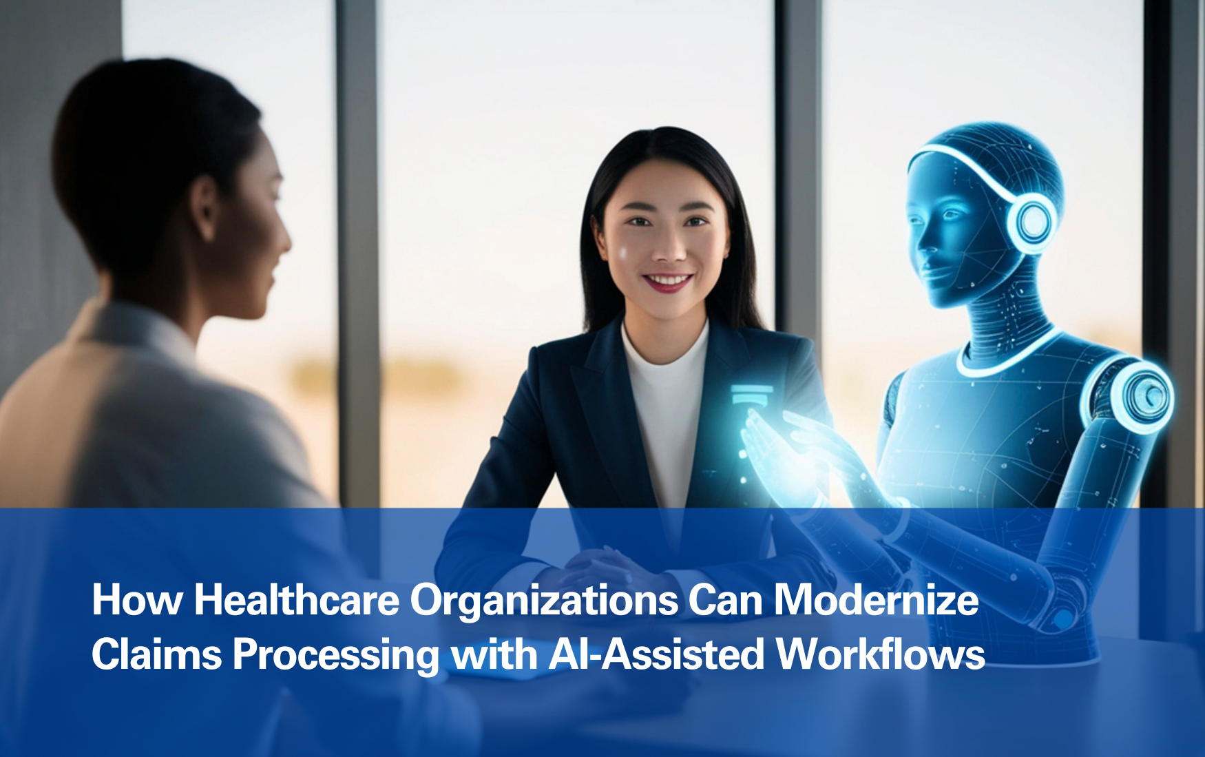 How-Healthcare-Organizations-Can-Modernize-Claims-Processing-with-AI-Assisted-Workflows