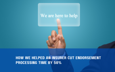 How We Helped an Insurer Cut Endorsement Processing Time by 50%