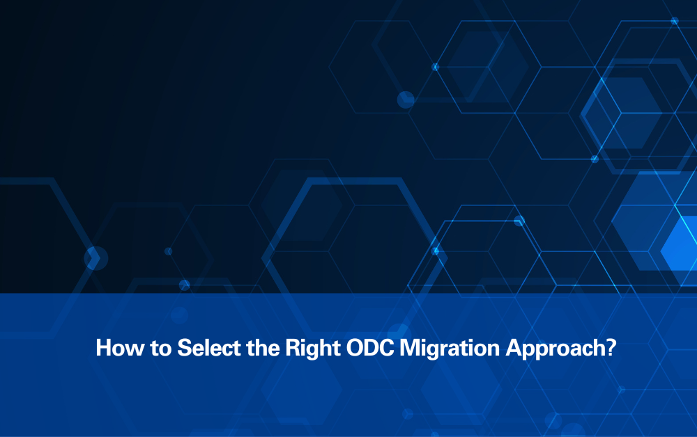 How-to-Select-the-Right-ODC-Migration-Approach