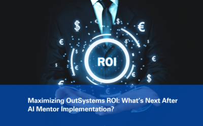 Maximizing OutSystems ROI: What’s Next After AI Mentor Implementation?