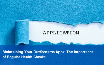 Maintaining OutSystems Apps: Key Benefits of Health Checks