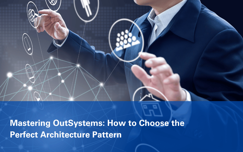 Choosing the Perfect Architecture Pattern in OutSystems
